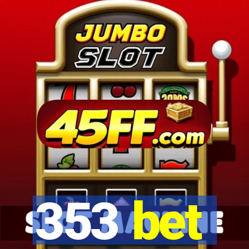353 bet